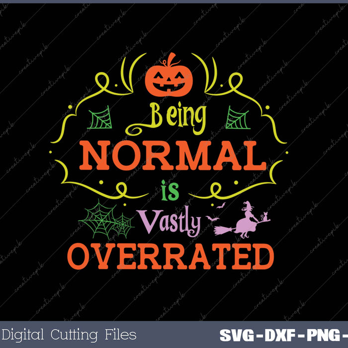 Being Normal Is Vastly Overrated Trick Or Treat Costume