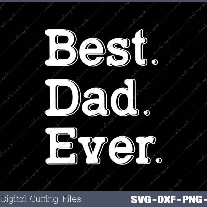 Best DAD Ever Funny SVG PNG Cutting Printable Files