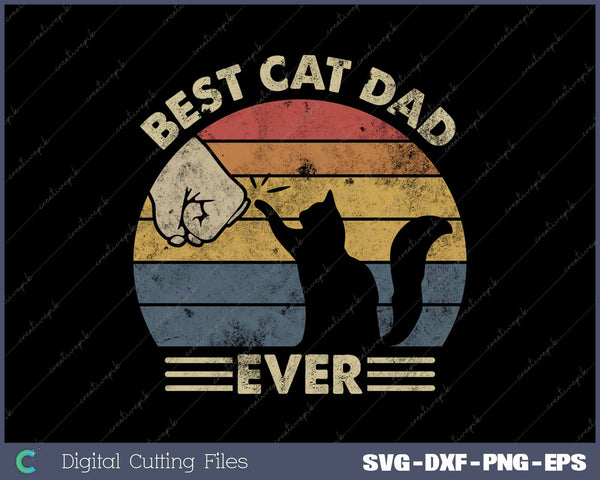 Best Cat Dad Ever Funny SVG PNG Cutting Printable Files