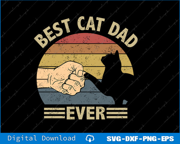 Best Cat Dad Ever Funny Dad SVG PNG Cutting Printable Files