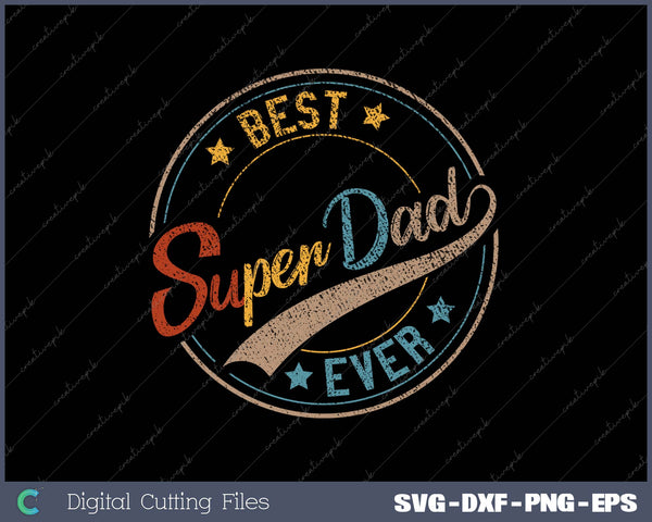 Best Dad Super Dad Ever Father Daddy Father's Day