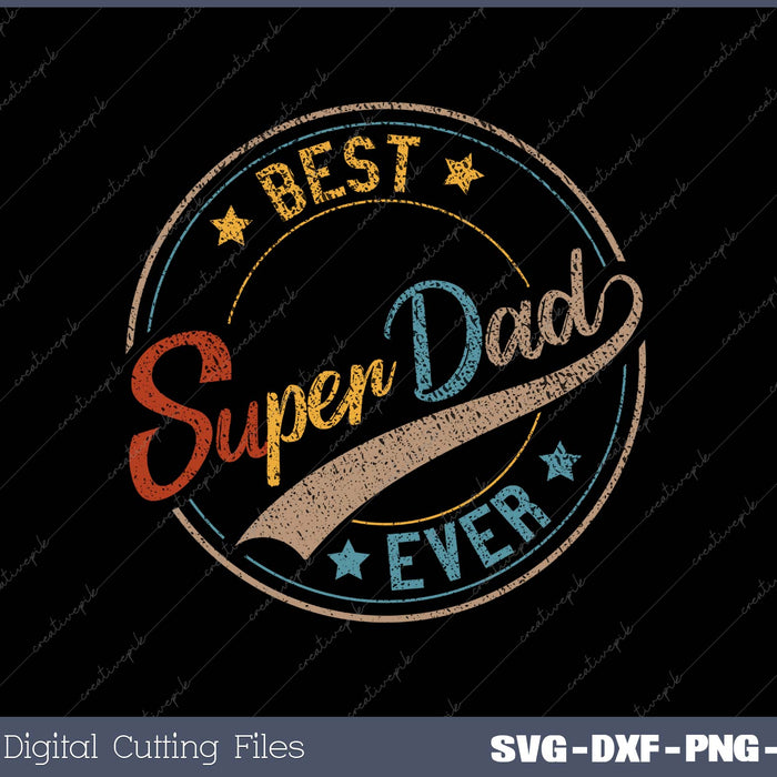 Best Dad Super Dad Ever Father Daddy Father's Day