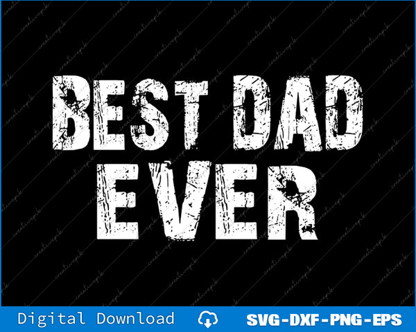 Best Dad & Uncle Ever, Funny Sarcastic Dad SVG PNG Cutting Files