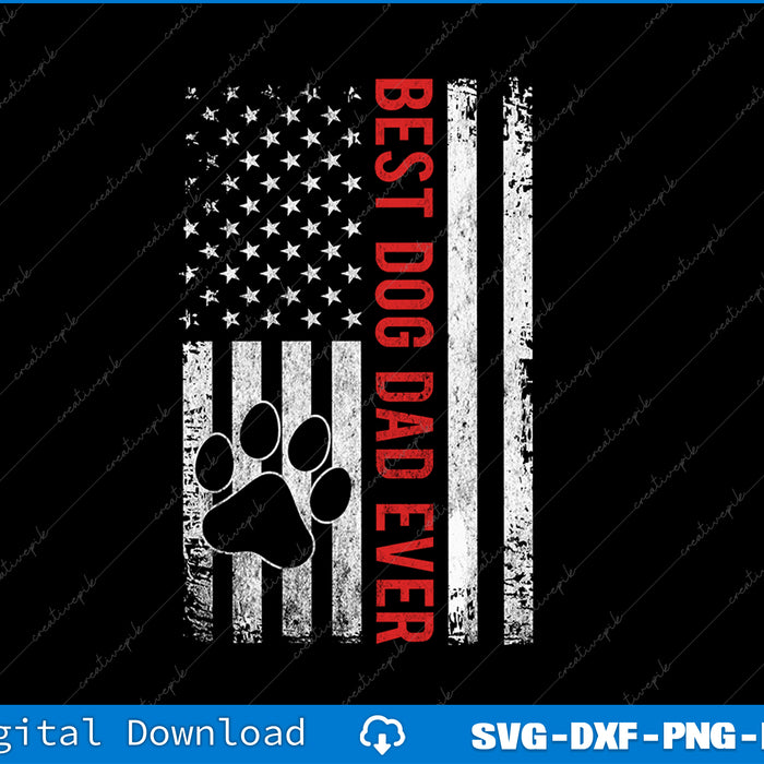 Best Dog Dad Ever Funny Dad Fathers Day Dog Dad SVG PNG Printable Files