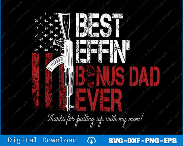 Best Effin' Bonus Dad Ever SVG PNG Cutting Printable Files