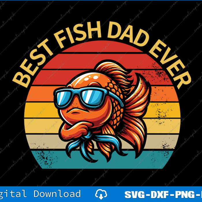 Best Fish Dad Ever Goldfish SVG PNG Cutting Printable File