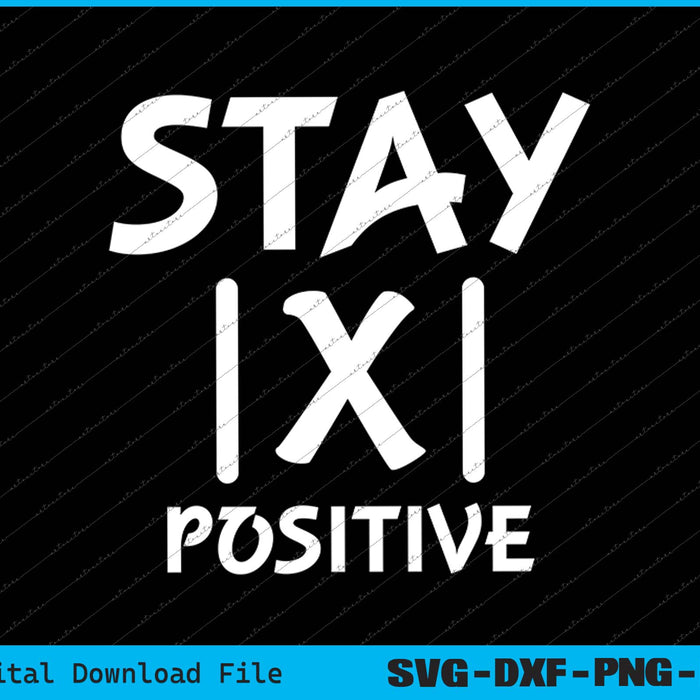 Best Funny Math Teacher Joke Men Women Fun Stay Positive SVG PNG Cutting Files