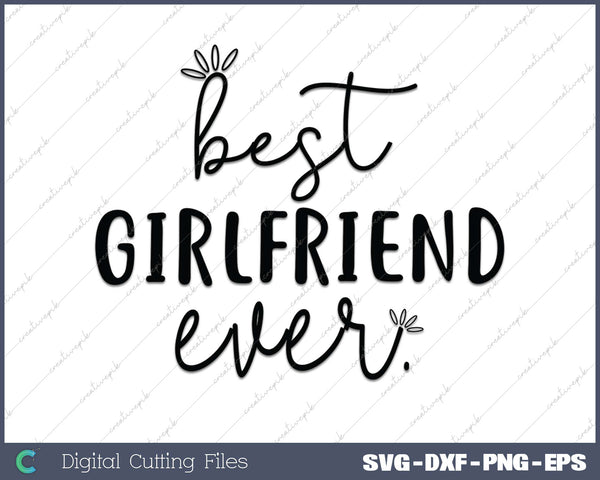 Best Girlfriend Ever SVG PNG Cutting Printable Files