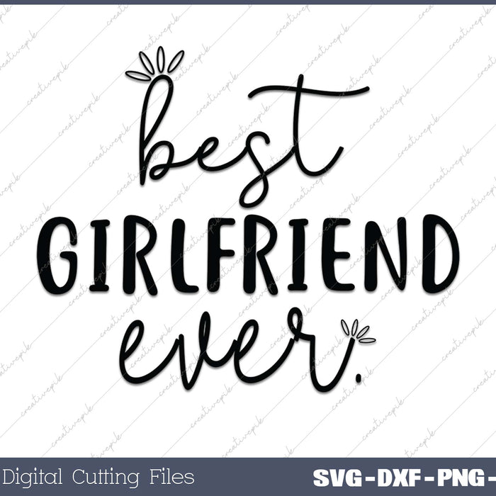 Best Girlfriend Ever SVG PNG Cutting Printable Files