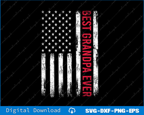 Best Grandpa Ever US American Flag SVG PNG Cutting Printable Files