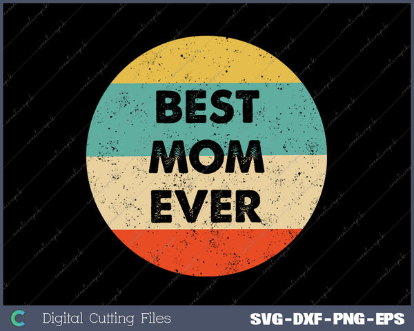  Best Mom Ever SVG PNG Cutting Printable Files