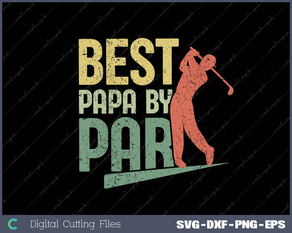 Best Papa By Par Father's Day Golf SVG PNG Cutting Printable Files