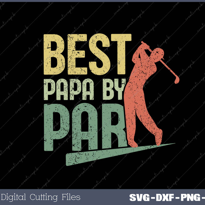 Best Papa By Par Father's Day Golf SVG PNG Cutting Printable Files