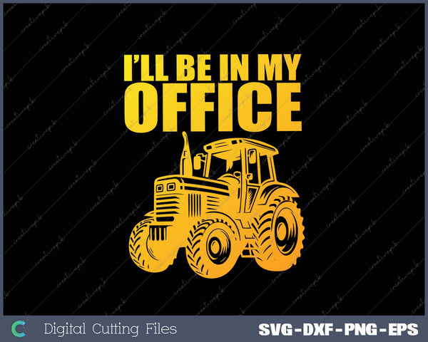 Best Tractor For Men Women Farming Agriculture Farmer SVG PNG Cutting Printable Files