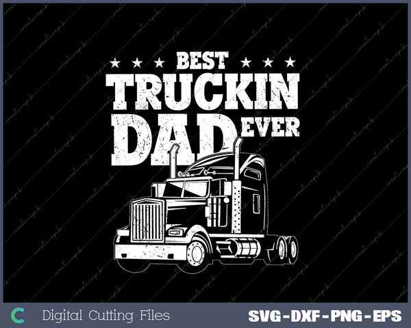 Best Truckin Dad Ever SVG PNG Cutting Printable Files