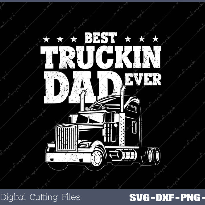 Best Truckin Dad Ever SVG PNG Cutting Printable Files