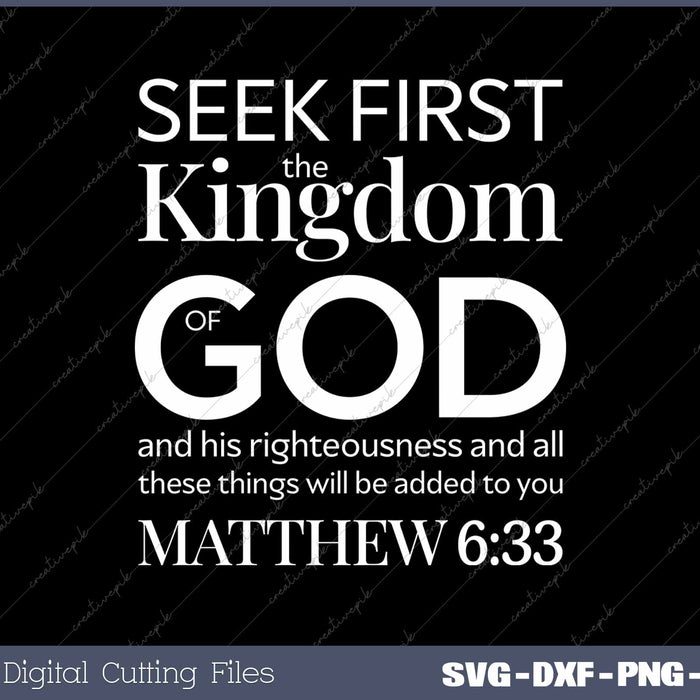 Bible Verse Seek First The Kingdom Of God Christian SVG PNG Cutting Printable Files