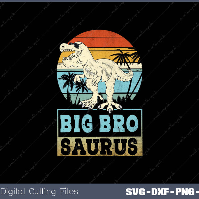 Big Bro saurus T Rex Dinosaur SVG Cricut Printable File