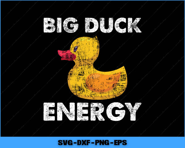 Vintage-style rubber duck graphic with 'Big Duck Energy' text on a black background.