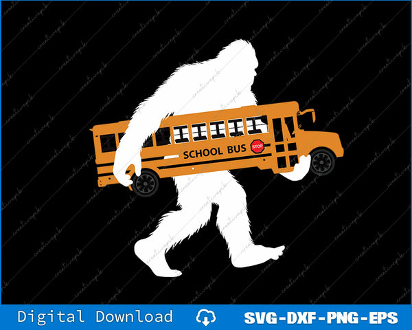 Bigfoot Carrying School Bus Sasquatch Bus Driver SVG PNG Printable File