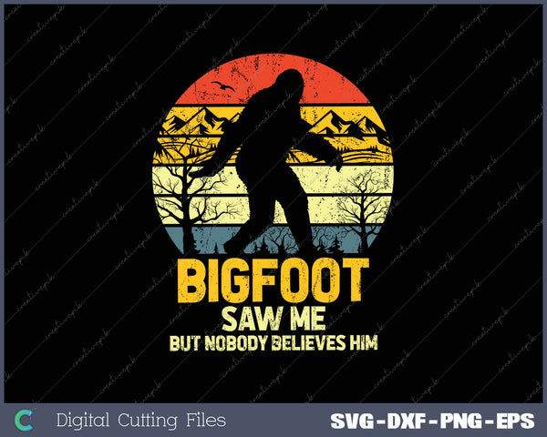 Bigfoot Saw Me But Nobody Believes Him