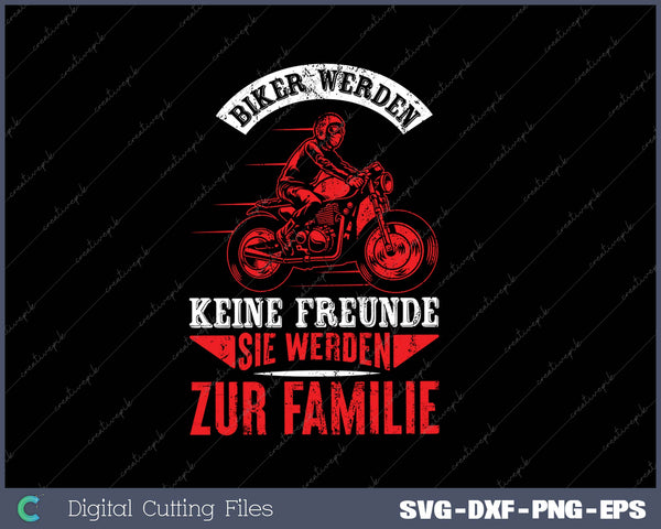 Biker Werden Keine Freunde Sie Werden Zur Familie 