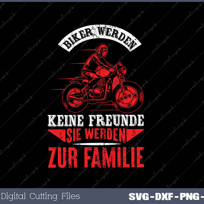 Biker Werden Keine Freunde Sie Werden Zur Familie 