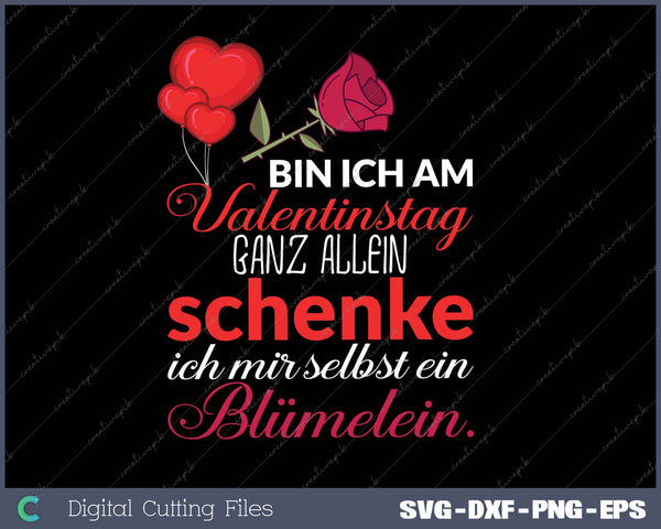 Bin ich am Valentinstag ganz allein, schenke ich mir selbst ein Blümelein 