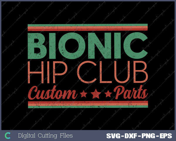 Bionic Hip Club Custom Parts Funny Hip Replacement Surgery