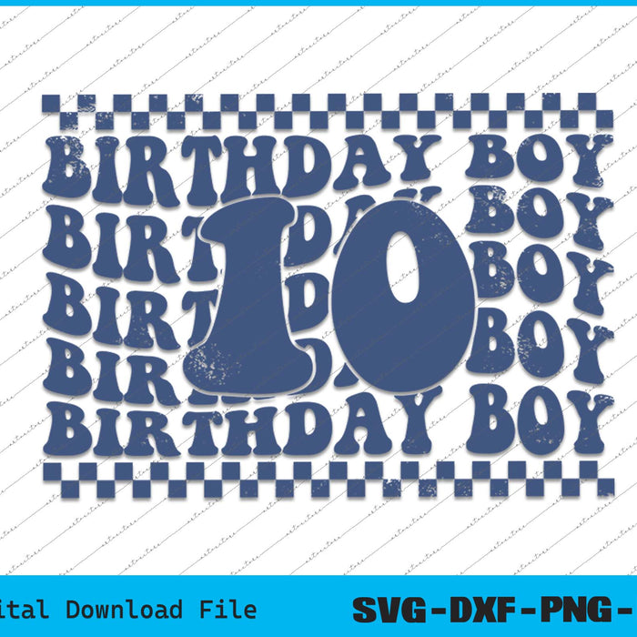 Birthday Boy 10th Birthday 10 Years Old SVG PNG Cutting Files