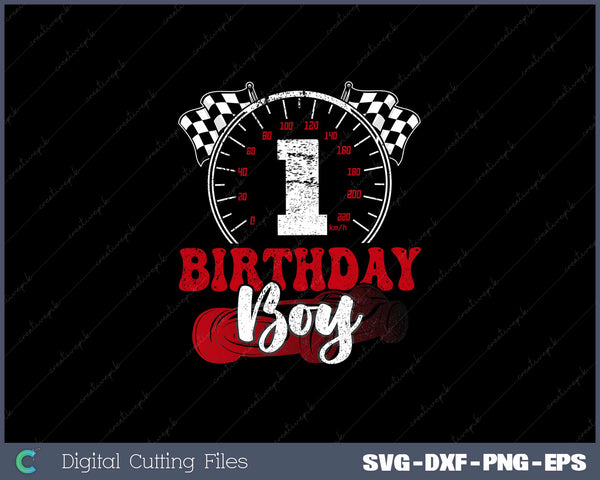 Birthday Boy 1 One Race Car 1st Birthday Racing Car Driver SVG PNG Printable Files