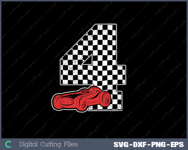 Birthday Boy 4 Four Race Car 4th Birthday Racing Car SVG PNG Files