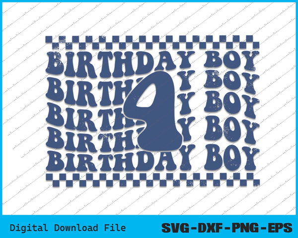 Birthday Boy 4th Birthday 4 Years Old SVG PNG Cutting Files