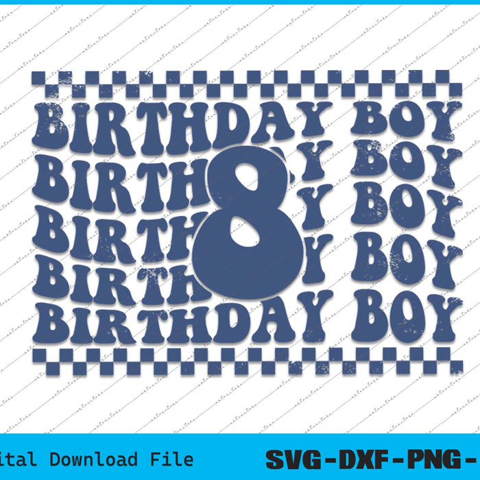Birthday Boy 8th Birthday 8 Years Old SVG PNG Cutting Files