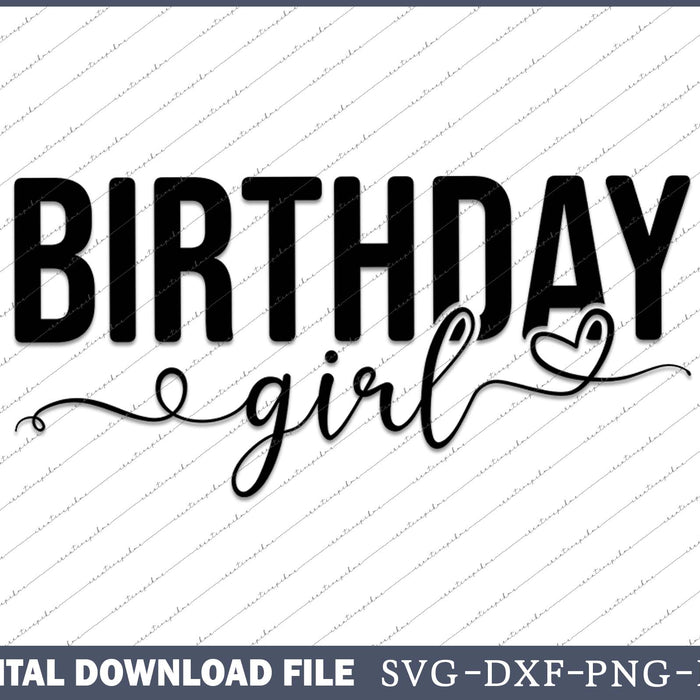 Birthday Girl Its My Birthday SVG PNG Cutting Printable Files