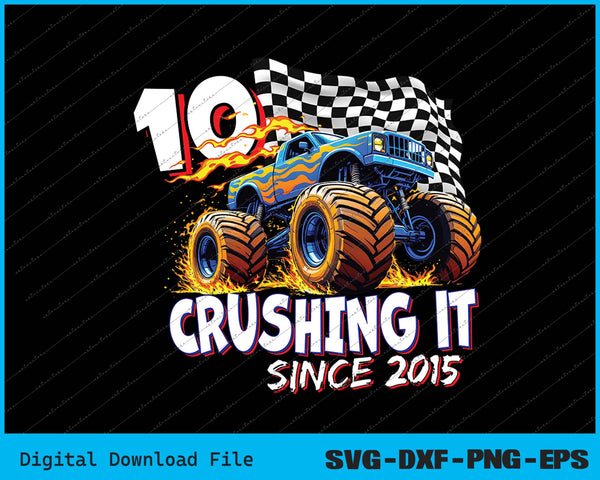 Birthday Monster Truck 10 year Old Boys 10th Party Born 2015 SVG PNG Printable Files