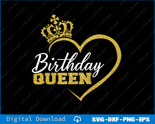 Birthday Queen Birthday Queen It's My Birthday SVG PNG Printable File