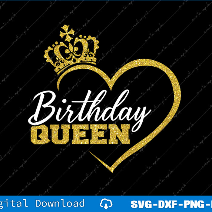 Birthday Queen Birthday Queen It's My Birthday SVG PNG Printable File
