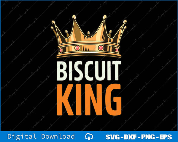 Biscuit King Baking Biscuits SVG PNG Cutting Printable File