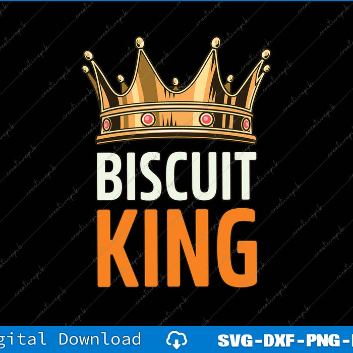 Biscuit King Baking Biscuits SVG PNG Cutting Printable File