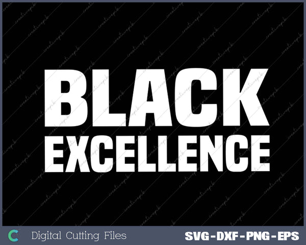 Black Excellence Black History Month SVG PNG Cutting Printable Files