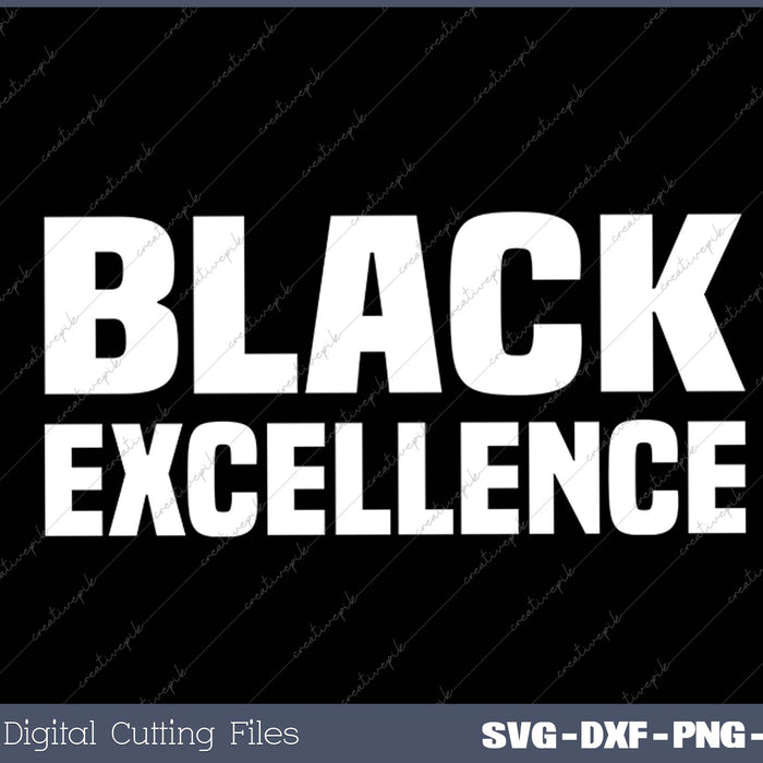 Black Excellence Black History Month SVG PNG Cutting Printable Files