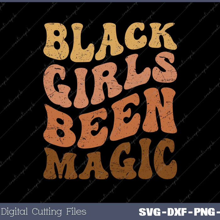 Black Girls Been Magic SVG PNG Cutting Printable Files