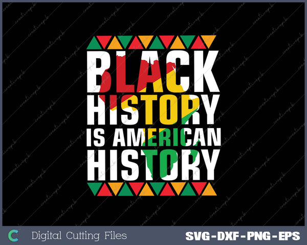 Black History Is American History Patriotic African SVG PNG Cutting Printable Files