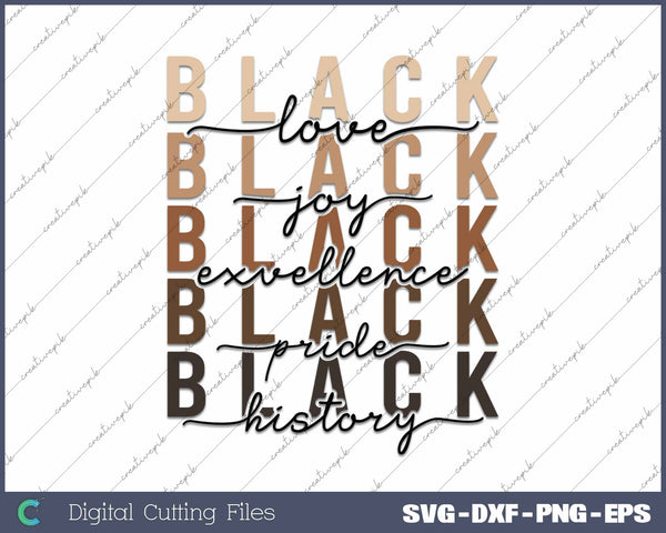 Black History Month Love Joy Excellecnce Pride History SVG PNG Cutting Printable Files