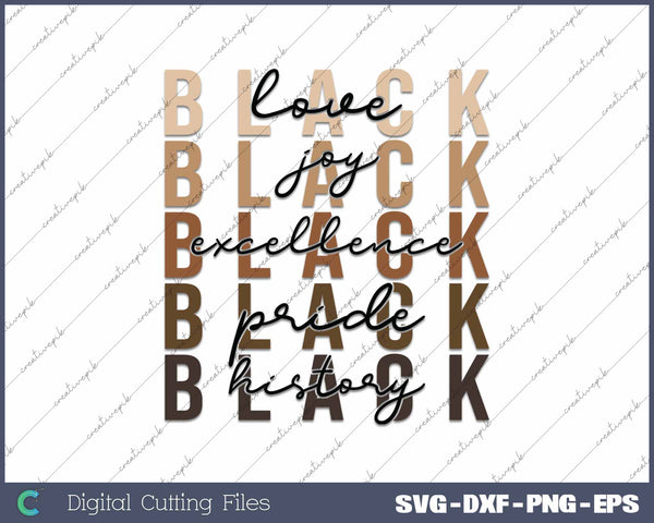 Black History Month Love Joy Excellence Pride History SVG PNG Cutting Printable Files