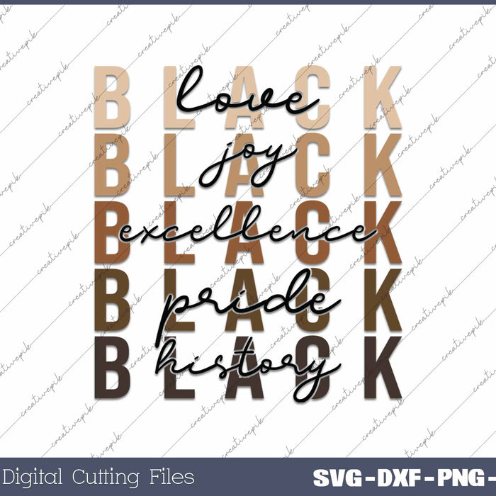 Black History Month Love Joy Excellence Pride History SVG PNG Cutting Printable Files