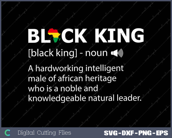 Black King Definition African Pride Melanin Educated