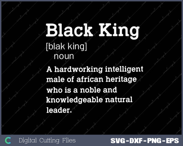 Black King Definition African Pride Melanin Educated SVG PNG Cutting Printable Files