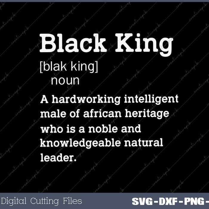 Black King Definition African Pride Melanin Educated SVG PNG Cutting Printable Files